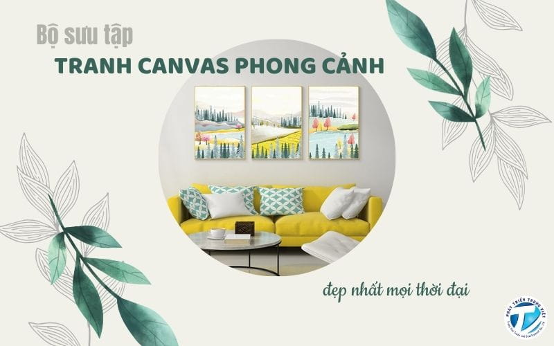 Bộ sưu tập tranh canvas phong cảnh đẹp nhất mọi thời đại